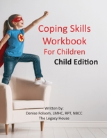 Coping Skills Workbook for Children: Child Edition 1736945300 Book Cover