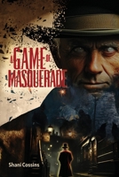 A Game of Masquerade 1923250957 Book Cover