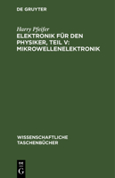 Elektronik für den Physiker, Teil V: Mikrowellenelektronik 3112643615 Book Cover