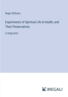 Experiments of Spiritual Life & Health, and Their Preservatives: in large print 3387088582 Book Cover