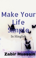 Make Your Life Simple: In Hinglish 1685095046 Book Cover