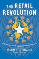 The Retail Revolution: How Wal-Mart Created a Brave New World of Business 0805079661 Book Cover