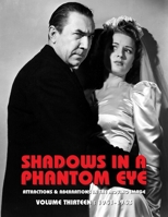 Shadows in a Phantom Eye, Volume 13 (1941-1943): Attractions & Aberrations In The Moving Image 1872-1949 (Shaows in a Phantom Eye) 1917285124 Book Cover