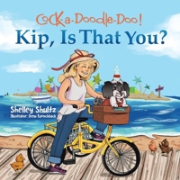 Cock-a-Doodle-Doo! Kip, Is That You? 1779411634 Book Cover