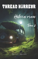 Thread Horreur: Histoires vraies Tome 2 (French Edition) B0DSP6CV9T Book Cover