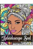 Kaleidoscope Soul: Coloring Your Way to Inner Peace B0DP2PY7TH Book Cover