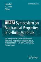 Iutam Symposium on Mechanical Properties of Cellular Materials: Proceedings of the Iutam Symposium on Mechanical Properties of Cellular Materials, Held September 17-20, 2007, Lmt-Cachan, Cachan, Franc 1402094035 Book Cover