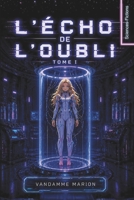 L'écho de l'oubli: Une lutte sans retour contre l’ombre d’ERIS – Entre survie, trahison et vengeance (French Edition) B0DXPPF1WM Book Cover