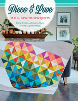 Piece & Love: 11 Fun, Easy-to-Sew Quilts 1683561783 Book Cover