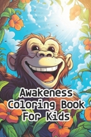 Awakeness Coloring Book For Kids B0CFCPW9WL Book Cover