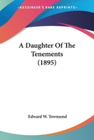 A Daughter of the Tenements (Classic Reprint) 0548655960 Book Cover