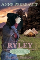 Ryley, Yellowstone Descendants: Their cover is a lie. The danger is real. Their faith must save them. B0GZ44HBYZ Book Cover
