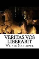 Veritas Vos Liberabit: La V�rit� Vous Affranchira 1533627045 Book Cover
