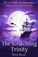 The Scratchling Trinity: a magical adventure for children ages 9-15 152035195X Book Cover