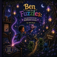 Ben and the Fuzzles Adventure to the Bellflower Woods B0H8F83149 Book Cover