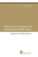The Six C's for Success of Multicultural R&d Teams: Insights from Cern Physicists 3838101367 Book Cover