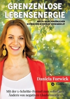 Grenzenlose Lebensenergie: Wie du deine persönlichen Schwächen in Erfolge verwandelst (German Edition) 3347973283 Book Cover