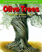 Olive Trees Inside and Out (Getting Into Nature) 0823942074 Book Cover