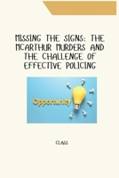 Missing the Signs: The McArthur Murders and the Challenge of Effective Policing 3384262433 Book Cover