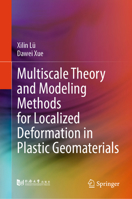 Multiscale Theory and Modeling Methods for Localized Deformation in Plastic Geomaterials 9819507472 Book Cover