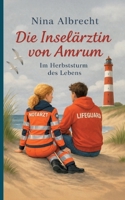 Die Inselärztin von Amrum: Im Herbststurm des Lebens (German Edition) 3695102160 Book Cover