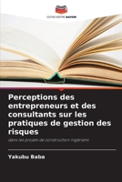 Perceptions des entrepreneurs et des consultants sur les pratiques de gestion des risques: dans les projets de construction nigérians (French Edition) 6207667832 Book Cover