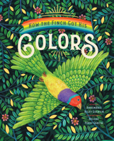 How the Finch Got His Colors 1945547774 Book Cover