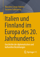 Italien und Finnland im Europa des 20. Jahrhunderts: Geschichte der diplomatischen und kulturellen Beziehungen (German Edition) 3658493933 Book Cover