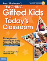 Teaching Gifted Kids in Today's Classroom: Strategies and Techniques Every Teacher Can Use 1575423952 Book Cover