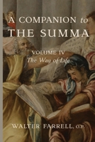 A Companion to the Summa-Volume IV: The Way of Life 1685953247 Book Cover