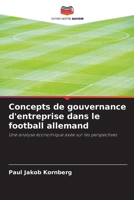 Concepts de gouvernance d'entreprise dans le football allemand (French Edition) 6200764158 Book Cover