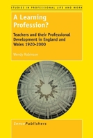 A Learning Profession?: Teachers and Their Professional Development in England and Wales 1920–2000 (Studies in Professional Life and Work, 10) 946209571X Book Cover