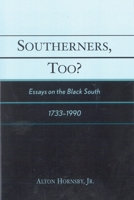 Southerners, Too?: Essays on the Black South, 1733-1990 0761828729 Book Cover