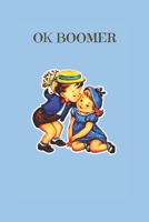 ok boomer: NOTEBOOK & JOURNAL 1711248940 Book Cover