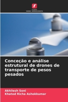 Conceção e análise estrutural de drones de transporte de pesos pesados (Portuguese Edition) 6207965469 Book Cover