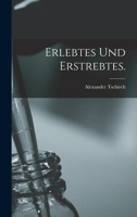 Erlebtes und Erstrebtes. B0BNW3CM2J Book Cover