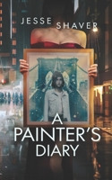 A Painter's Diary B0B7QBJTKL Book Cover