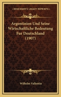 Argentinien Und Seine Wirtschaftliche Bedeutung Fur Deutschland 1168013089 Book Cover