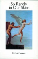 So Rarely In Our Skins 1896239897 Book Cover