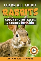 Learn All About Rabbits: Color Photos, Facts, and Stories for Kids B0C5BQLS9C Book Cover