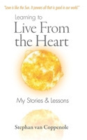 Learning to Live From the Heart: My Stories & Lessons B0DRDHW9FC Book Cover