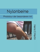Nylonbeine: Phototour der besonderen Art (German Edition) 1706038674 Book Cover
