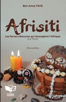 Afrisiti : Les Forces Obscures qui étranglent l’Afrique: La nuit (French Edition) 2494686016 Book Cover