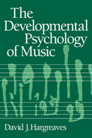 The Developmental Psychology of Music 0521314151 Book Cover