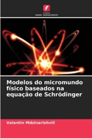 Modelos do micromundo físico baseados na equação de Schrödinger (Portuguese Edition) 6207936523 Book Cover