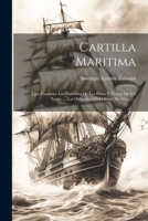 Cartilla Maritima: Que Contiene Los Nombres De Los Palos Y Vergas De Un Navio ..., La Obligacion Del Oficial De Mar ...... 1022600230 Book Cover