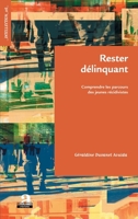 Rester délinquant: Comprendre les parcours des jeunes récidivistes (French Edition) 2806102758 Book Cover