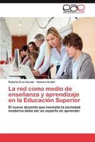 La Red Como Medio de Ensenanza y Aprendizaje En La Educacion Superior 384847459X Book Cover