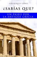 ¿Sabías que?: Un paseo por la antigua Grecia B08PJQ37T7 Book Cover