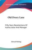 Old Drury Lane: Fifty Years' Recollections of Author, Actor, and Manager 046935366X Book Cover
